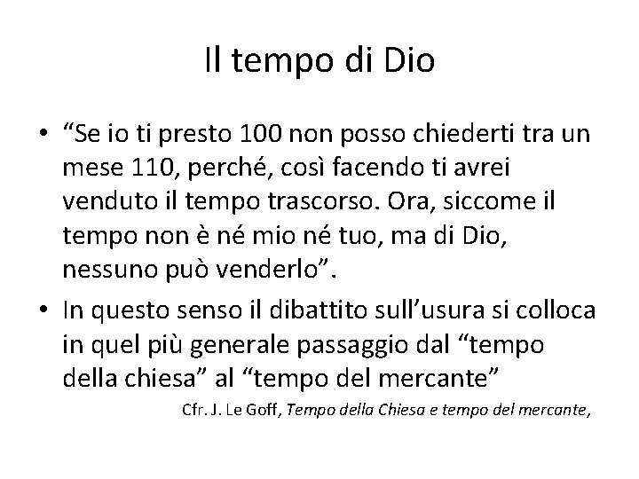 Il tempo di Dio • “Se io ti presto 100 non posso chiederti tra