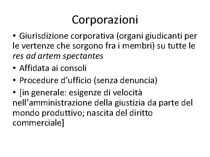 Corporazioni • Giurisdizione corporativa (organi giudicanti per le vertenze che sorgono fra i membri)