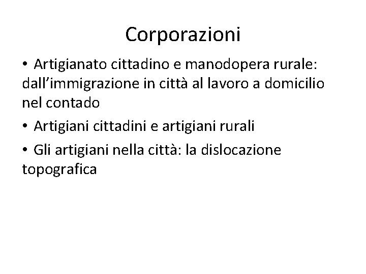 Corporazioni • Artigianato cittadino e manodopera rurale: dall’immigrazione in città al lavoro a domicilio