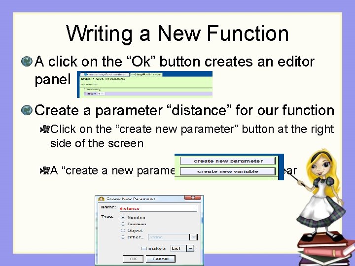 Writing a New Function A click on the “Ok” button creates an editor panel