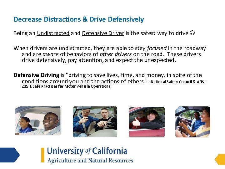 Decrease Distractions & Drive Defensively Being an Undistracted and Defensive Driver is the safest