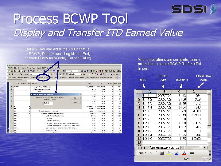 Process BCWP Tool Display and Transfer ITD Earned Value Launch Tool and enter the