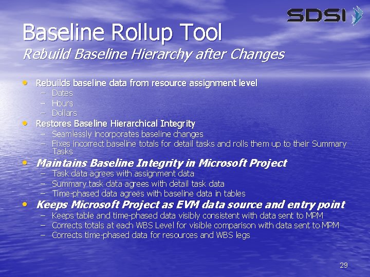 Baseline Rollup Tool Rebuild Baseline Hierarchy after Changes • Rebuilds baseline data from resource