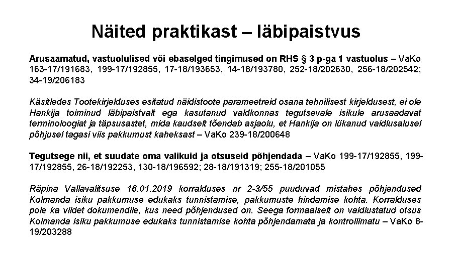 Näited praktikast – läbipaistvus Arusaamatud, vastuolulised või ebaselged tingimused on RHS § 3 p-ga