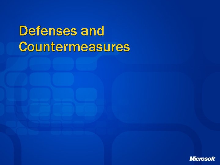 Defenses and Countermeasures 