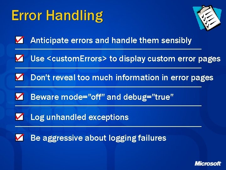 Error Handling Anticipate errors and handle them sensibly Use <custom. Errors> to display custom