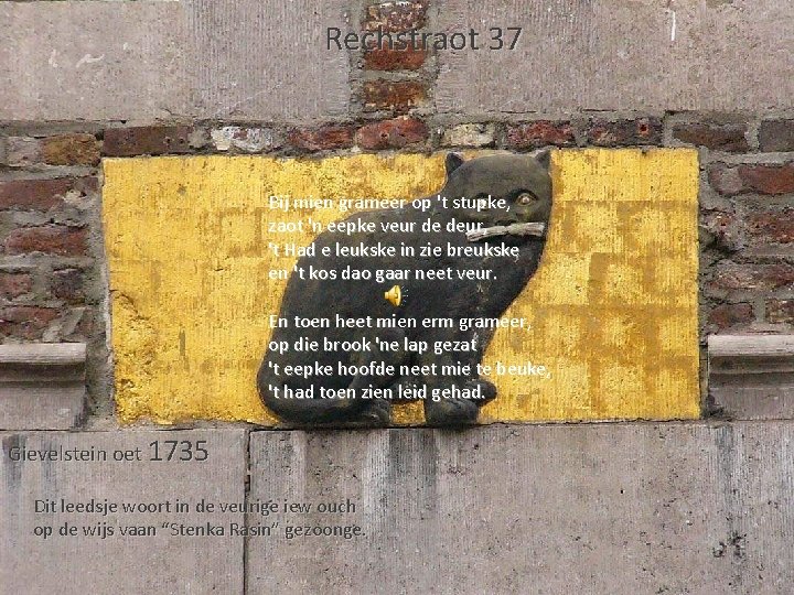 Rechstraot 37 Bij mien grameer op 't stupke, zaot 'n eepke veur de deur,