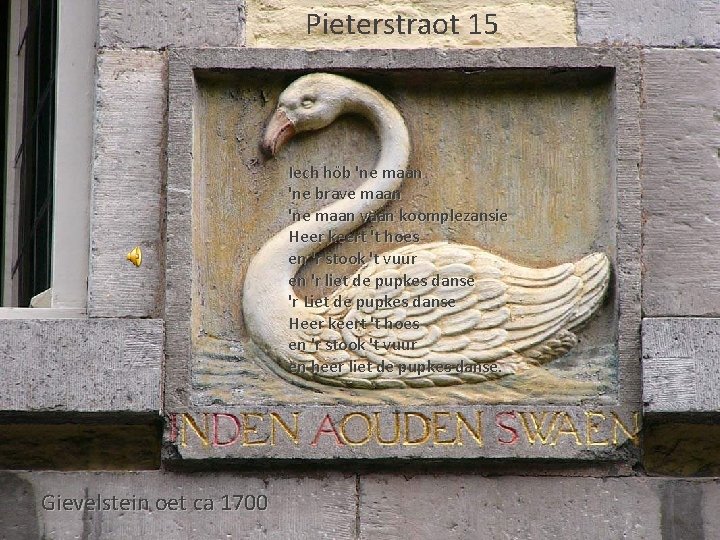 Pieterstraot 15 Iech ho b 'ne maan 'ne brave maan 'ne maan vaan koomplezansie