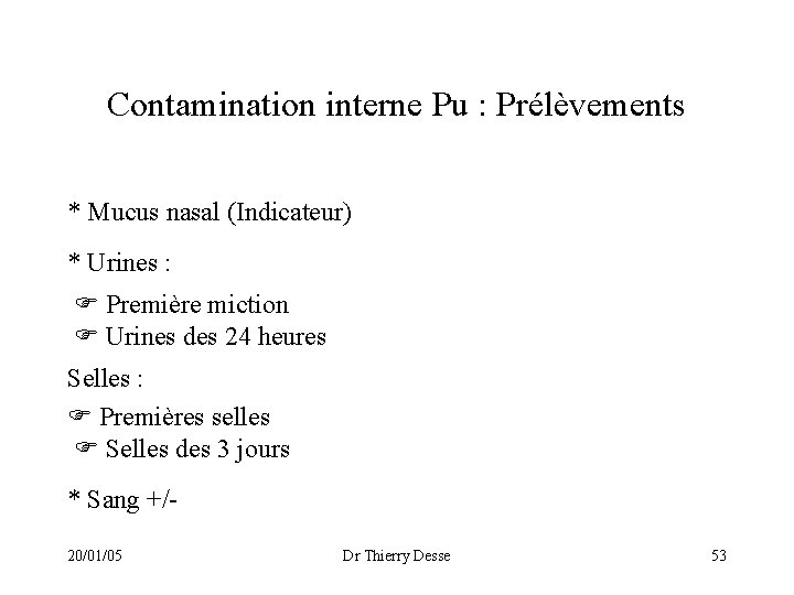Contamination interne Pu : Prélèvements * Mucus nasal (Indicateur) * Urines : Première miction