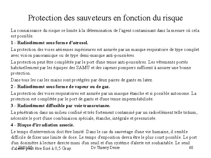 Protection des sauveteurs en fonction du risque La connaissance du risque se limite à
