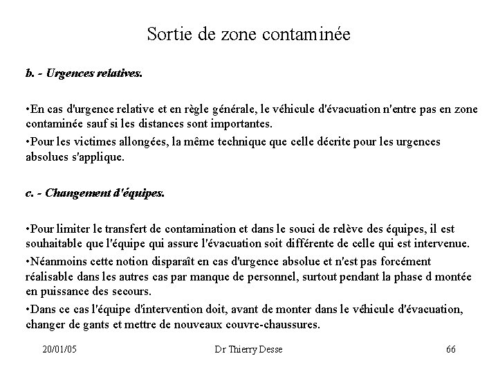 Sortie de zone contaminée b. - Urgences relatives. • En cas d'urgence relative et