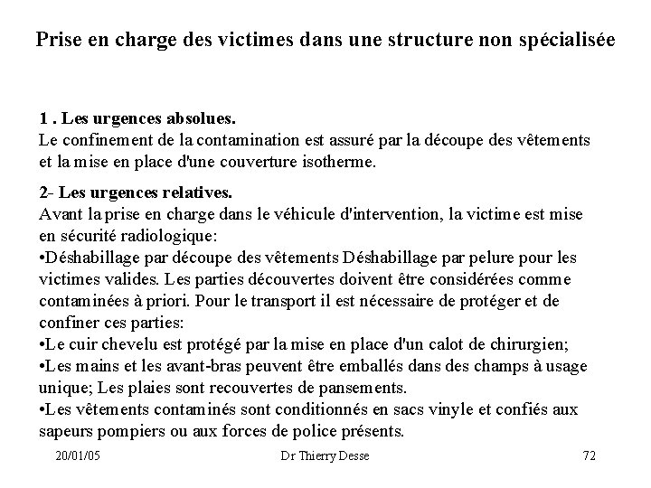 Prise en charge des victimes dans une structure non spécialisée 1. Les urgences absolues.