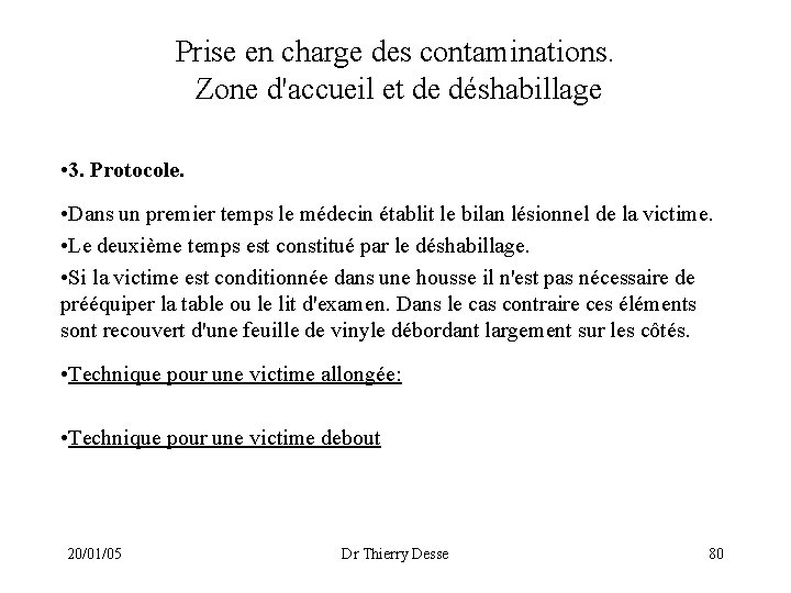 Prise en charge des contaminations. Zone d'accueil et de déshabillage • 3. Protocole. •