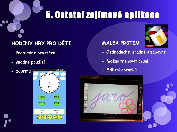 5. Ostatní zajímavé aplikace HODINY HRY PRO DĚTI MALBA PRSTEM - Přehledné prostředí -