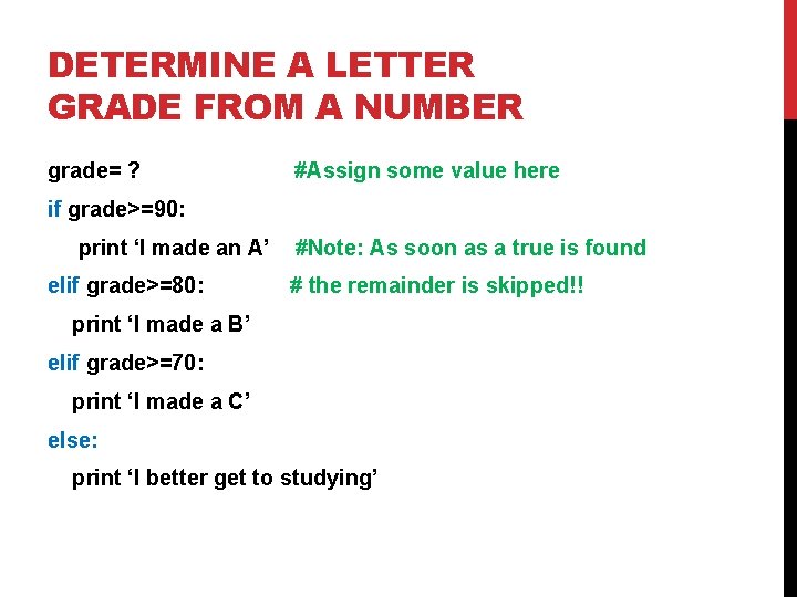 DETERMINE A LETTER GRADE FROM A NUMBER grade= ? #Assign some value here if