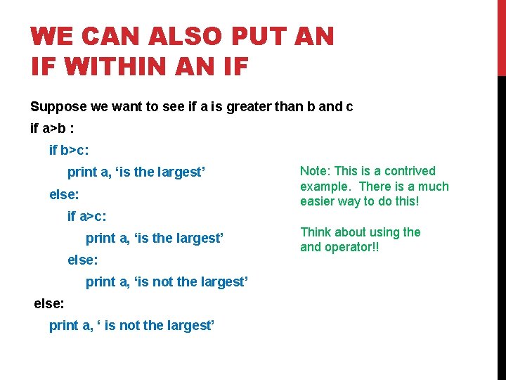 WE CAN ALSO PUT AN IF WITHIN AN IF Suppose we want to see