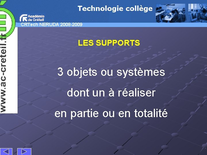 CRTech NERUDA 2008 -2009 LES SUPPORTS 3 objets ou systèmes dont un à réaliser