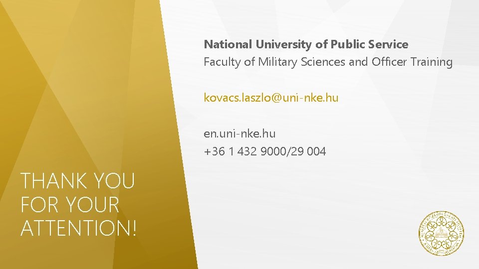 National University of Public Service Faculty of Military Sciences and Officer Training kovacs. laszlo@uni-nke.