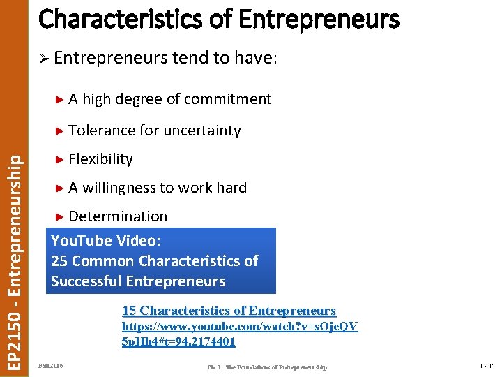 Characteristics of Entrepreneurs Ø Entrepreneurs tend to have: ► A high degree of commitment