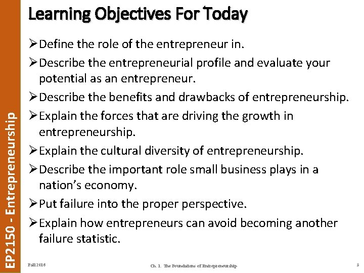 EP 2150 - Entrepreneurship Learning Objectives For Today ØDefine the role of the entrepreneur