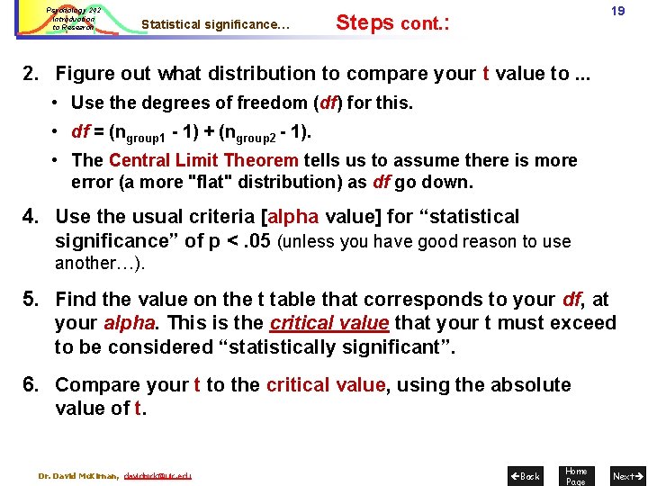 Psychology 242 Introduction to Research Statistical significance… 19 Steps cont. : 2. Figure out