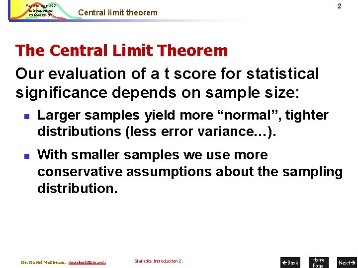 Psychology 242 Introduction to Research 2 Central limit theorem The Central Limit Theorem Our