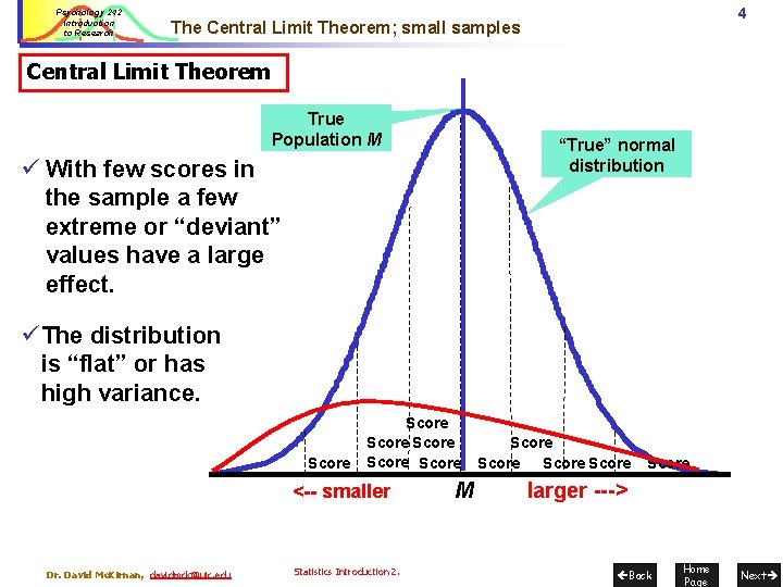 Psychology 242 Introduction to Research 4 The Central Limit Theorem; small samples Central Limit