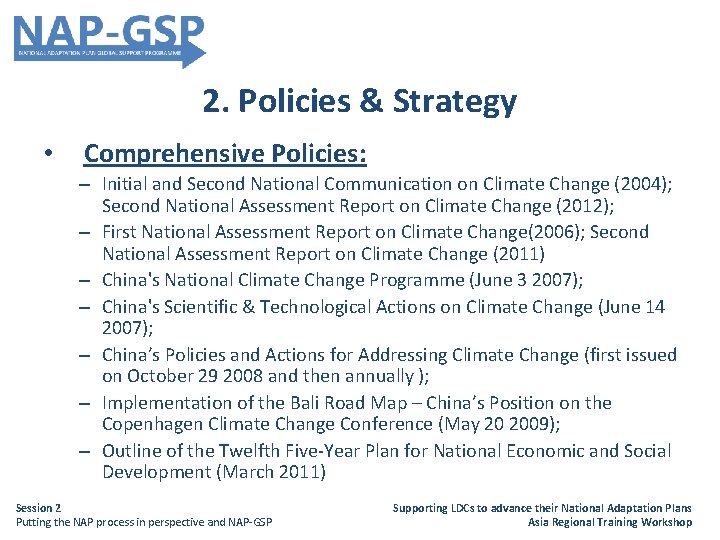2. Policies & Strategy • Comprehensive Policies: – Initial and Second National Communication on