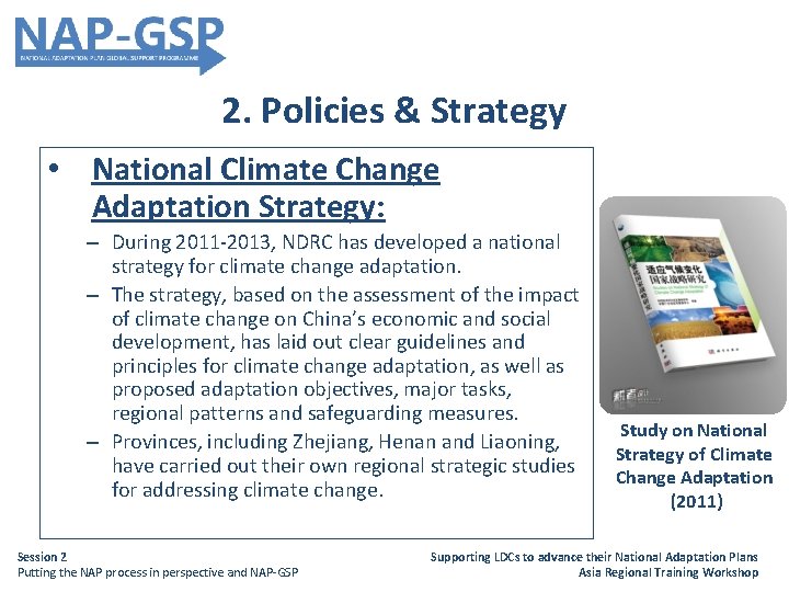 2. Policies & Strategy • National Climate Change Adaptation Strategy: – During 2011 -2013,
