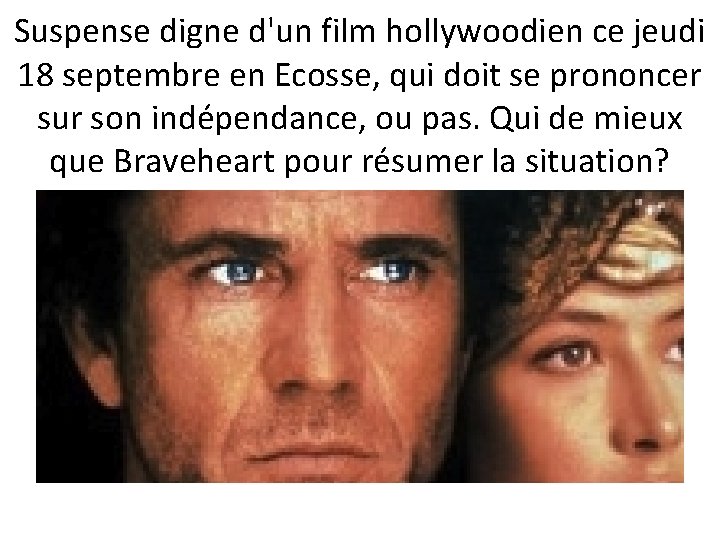 Suspense digne d'un film hollywoodien ce jeudi 18 septembre en Ecosse, qui doit se