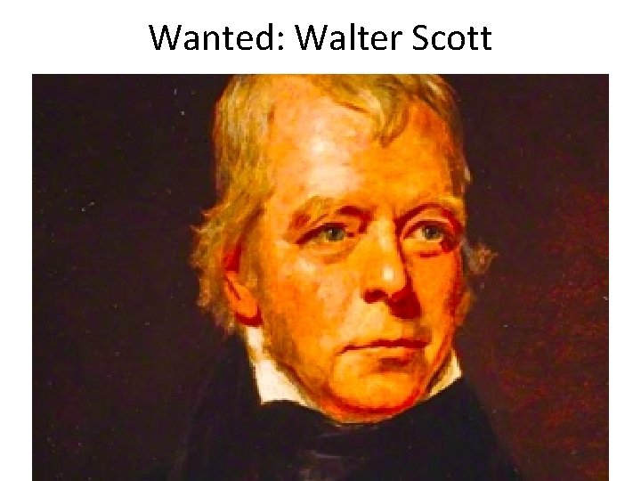 Wanted: Walter Scott 