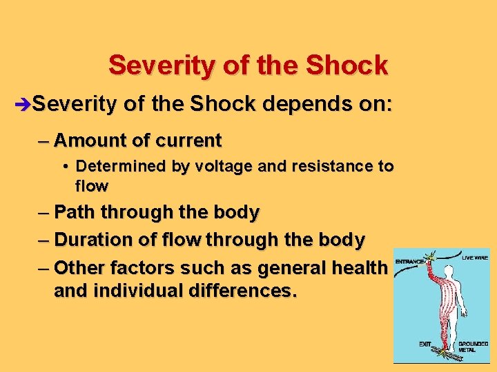 Severity of the Shock èSeverity of the Shock depends on: – Amount of current Severity of the Shock èSeverity of the Shock depends on: – Amount of current