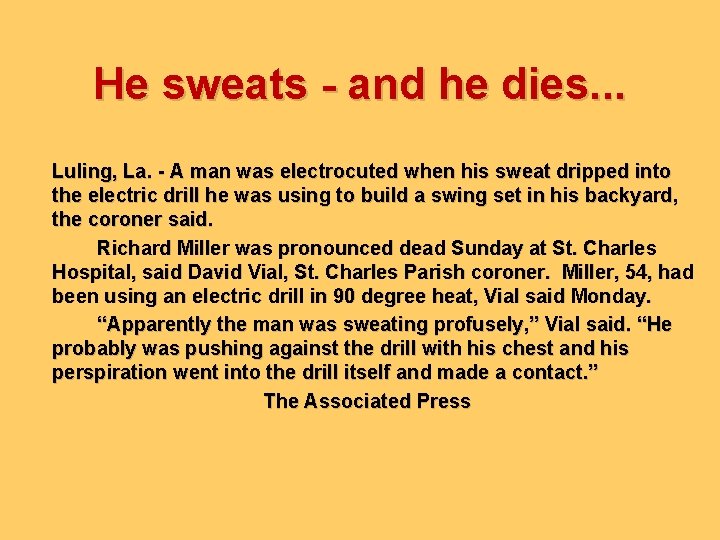 He sweats - and he dies. . . Luling, La. - A man was