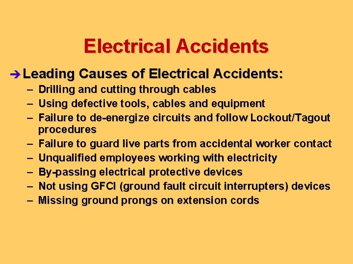 Electrical Accidents è Leading Causes of Electrical Accidents: – Drilling and cutting through cables