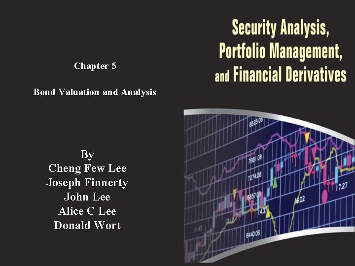 Chapter 5 Bond Valuation and Analysis By Cheng Few Lee Joseph Finnerty John Lee