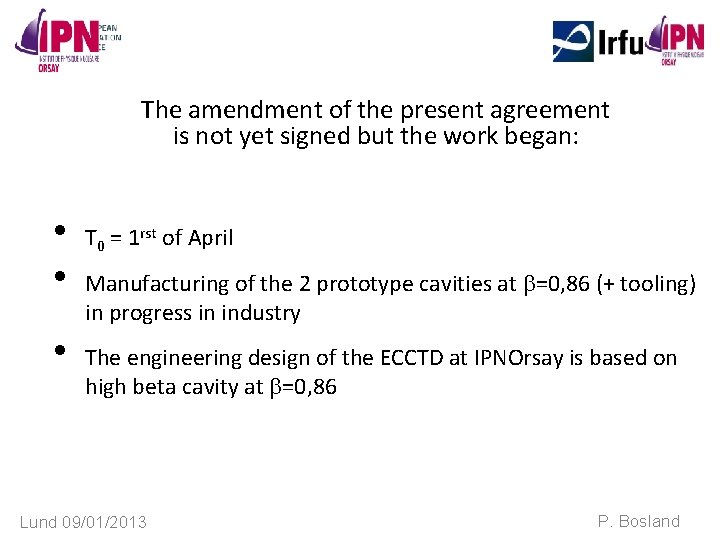 The amendment of the present agreement is not yet signed but the work began: The amendment of the present agreement is not yet signed but the work began: