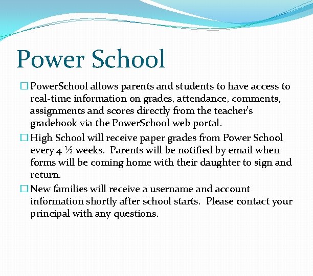 Power School � Power. School allows parents and students to have access to real-time