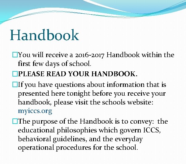 Handbook �You will receive a 2016 -2017 Handbook within the first few days of
