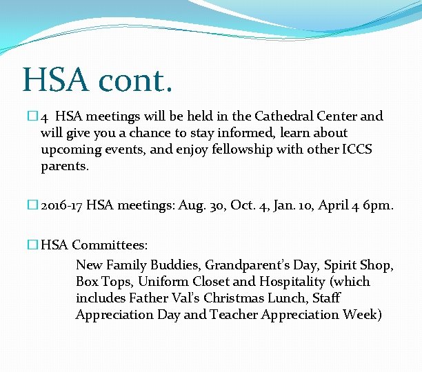 HSA cont. � 4 HSA meetings will be held in the Cathedral Center and