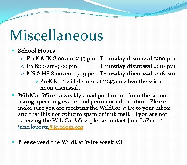 Miscellaneous § School Hourso Pre. K & JK 8: 00 am-2: 45 pm Thursday