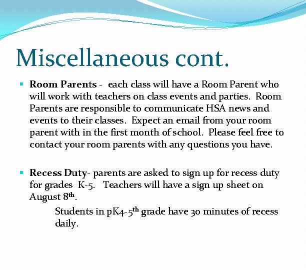 Miscellaneous cont. § Room Parents - each class will have a Room Parent who