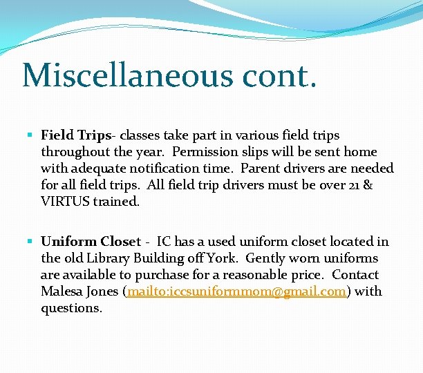 Miscellaneous cont. § Field Trips- classes take part in various field trips throughout the