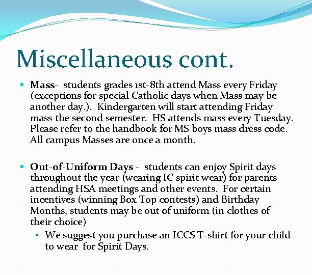 Miscellaneous cont. § Mass- students grades 1 st-8 th attend Mass every Friday (exceptions
