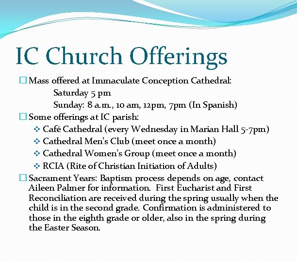 IC Church Offerings � Mass offered at Immaculate Conception Cathedral: Saturday 5 pm Sunday: