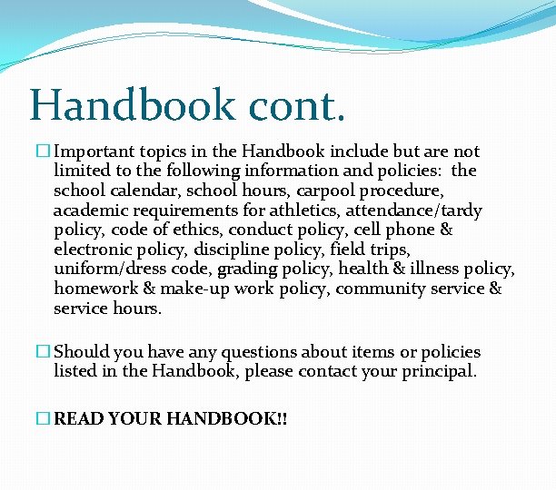 Handbook cont. � Important topics in the Handbook include but are not limited to