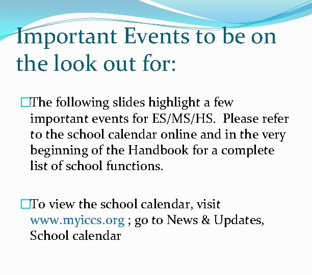 Important Events to be on the look out for: �The following slides highlight a