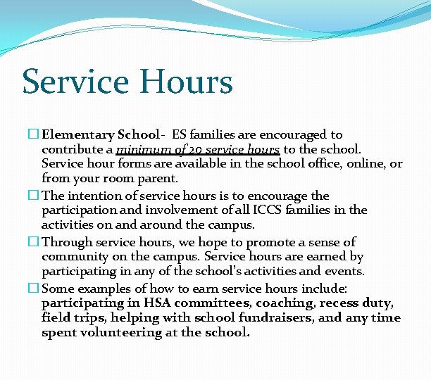 Service Hours � Elementary School- ES families are encouraged to contribute a minimum of