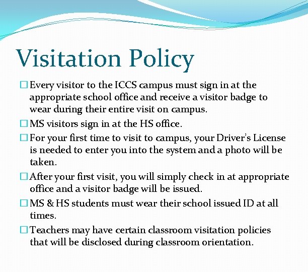 Visitation Policy � Every visitor to the ICCS campus must sign in at the
