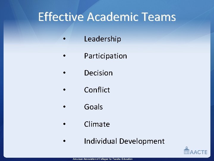 Effective Academic Teams • Leadership • Participation • Decision • Conflict • Goals •