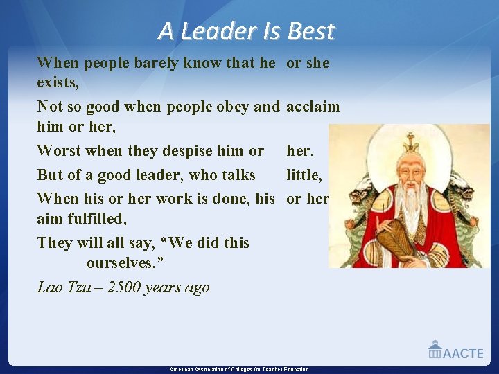 A Leader Is Best When people barely know that he exists, Not so good